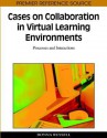 Cases on Collaboration in Virtual Learning Environments: Processes and Interactions - Donna Russell