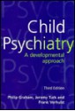 Child Psychiatry: A Developmental Approach - Philip Graham