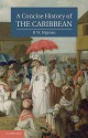 A Concise History of the Caribbean (Cambridge Concise Histories) - B.W. Higman