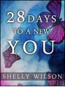 28 Days to a New YOU! - Shelly Wilson