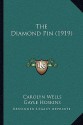 The Diamond Pin (1919) - Carolyn Wells, Gayle Hoskins