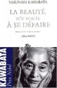 La Beauté tôt vouée à se défaire, suivi de "Le Bras" - Yasunari Kawabata, Yukio Mishima