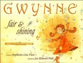 Gwynne, Fair & Shining (Gold Ink Award Winner) - Stephanie Lisa Tara, Lee Edward Födi