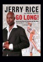 Go Long!: My Journey Beyond the Game and the Fame (Audio) - Jerry Rice, Brian Curtis