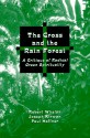 The Cross and the Rain Forest: A Critique of Radical Green Spirituality - Robert Whelan, Joseph Kirwan