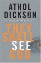 By Athol Dickson They Shall See God (Moving Fiction) [Paperback] - Athol Dickson