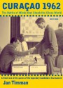 Curacao 1962: The Battle of Minds That Shook the Chess World - Jan Timman