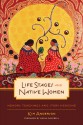 Life Stages and Native Women: Memory, Teachings, and Story Medicine - Kim Anderson, Maria Campbell