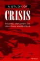 A Study of Crisis - Michael Brecher, Jonathan Wilkenfeld