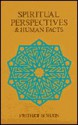 Spiritual Perspectives And Human Facts - Frithjof Schuon, Frithjof Schuoun