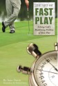 The Art of Fast Play: Solving Golf's Maddening Problem of Slow Play - Sam Dunn, Melissa Detroy