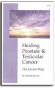 Healing Prostate and Testicular Cancer the Gerson Way - Charlotte Gerson