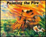 Painting The Fire (Emotional Literacy) - Liz Farrington, Jonathan Sherwood