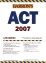 Barron's ACT Assessment 2007, 14th Edition (Book only) - George Ehrenhaft, Robert L. Lehrman, Allan Mundsack, Fred Obrecht