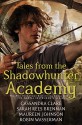 Tales from the Shadowhunter Academy - Robin Wasserman, Cassandra Clare, Sarah Rees Brennan, Maureen Johnson