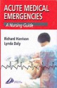 Acute Medical Emergencies: A Nursing Guide - Richard Harrison