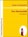 Das Marmorbild - Joseph von Eichendorff