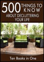 500 Things to Know to Declutter Your Life: Get Rid of Clutter, Clean, Organize, Downsize, Minimalize, and Live in the Moment - Lisa Rusczyk Ed.D., Emily Woodhull, Krista "KK" Mounsey, Kristine Joy Escarilla, Marisa Tolsma, 50 Things To Know