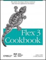 Flex 3 Cookbook: Code-Recipes, Tips, and Tricks for RIA Developers - Joey Lott, Joshua J. Noble, Todd Anderson, Chafic Kazoun, Abey George, Joshua Noble