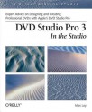 DVD Studio Pro 3: In the Studio (O'Reilly Digital Studio) - Marc Loy