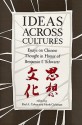 Ideas Across Cultures: Essays on Chinese Thought in Honor of Benjamin I. Schwartz - Merle Goldman