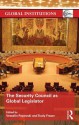 The Security Council as Global Legislator - Vesselin Popovski, Trudy Fraser