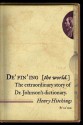 Defining the World: The Extraordinary Story of Dr Johnson's Dictionary - Henry Hitchings