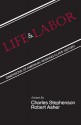 Life and Labor: Dimensions of American Working-Class History (Suny American Labor History) - Charles Stephenson, Robert Asher