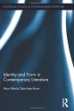 Identity and Form in Contemporary Literature (Routledge Studies in Contemporary Literature) - Ana María Sánchez-Arce