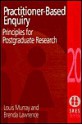 Practitioner-Based Enquiry: Principles and Practices for Post Graduate Research - Louis Murray