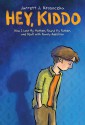 Hey, Kiddo - Jarrett Krosoczka