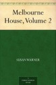 Melbourne House, Volume 2 - Susan Warner