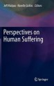 Perspectives on Human Suffering - Jeff Malpas, Norelle Lickiss