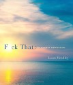 F*ck That: An Honest Meditation - Jason Headley