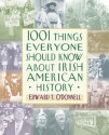 1001 Things Everyone Should Know About Irish American History - Edward T. O'Donnell