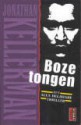 Boze Tongen (Alex Delaware, #13) - Jonathan Kellerman, Bob Snoijink