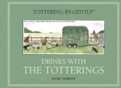 Tottering-by-Gently: Drinks with the Totterings - Annie Tempest, Simon Berry