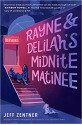 Rayne and Delilah's Midnight Matinee - Phoebe Strole, Listening Library, Jeff Zentner, Sophie Amoss