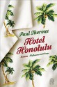 Hotel Honolulu: Stories - Paul Theroux, Theda Krohm-Linke