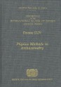 Physics Methods in Archaeometry: Proceedings of the International School of Physics 'Enrico Fermi' Villa Monastero, 17-27 June 2003 (International School of Physics Enrico Fermi) - Mauro Martini, M. Milazzo, M. Placentini