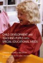 Child Development and Teaching Pupils with Special Educational Needs - Christina Tilstone, Anna Williams, Stephen Mason