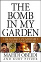 The Bomb in My Garden: The Secrets of Saddam's Nuclear MasterMind - Mahdi Obeidi, Kurt Pitzer