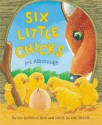 Six Little Chicks - Jez Alborough