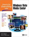 How to Do Everything with Windows Vista Media Center - Joli Ballew