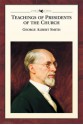 Teachings of the Presidents of the Church: George Albert Smith - The Church of Jesus Christ of Latter-day Saints