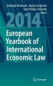 European Yearbook of International Economic Law 2014 - Christoph Herrmann, Markus Krajewski, Jörg Philipp Terhechte