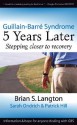 Guillain-Barre Syndrome: 5 Years Later - Brian S. Langton, Patrick Hill