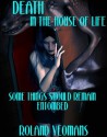 DEATH IN THE HOUSE OF LIFE - Roland Yeomans, Leonora Roy, Orietta Rossi