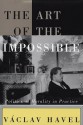 The Art of the Impossible: Politics as Morality in Practice - Václav Havel, Paul Wilson