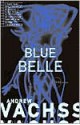 Blue Belle - Andrew Vachss